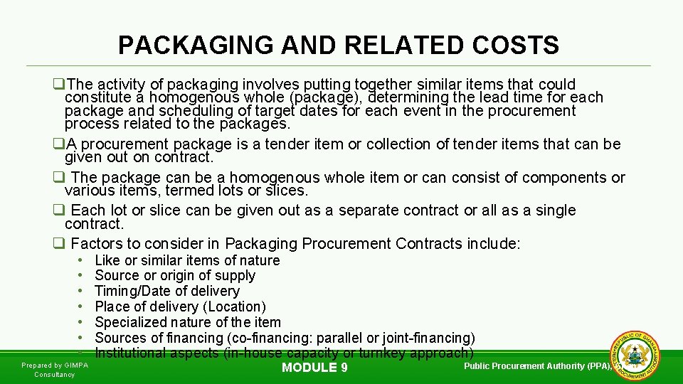 PACKAGING AND RELATED COSTS q. The activity of packaging involves putting together similar items