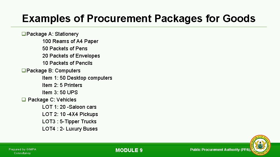 Examples of Procurement Packages for Goods q Package A: Stationery 100 Reams of A