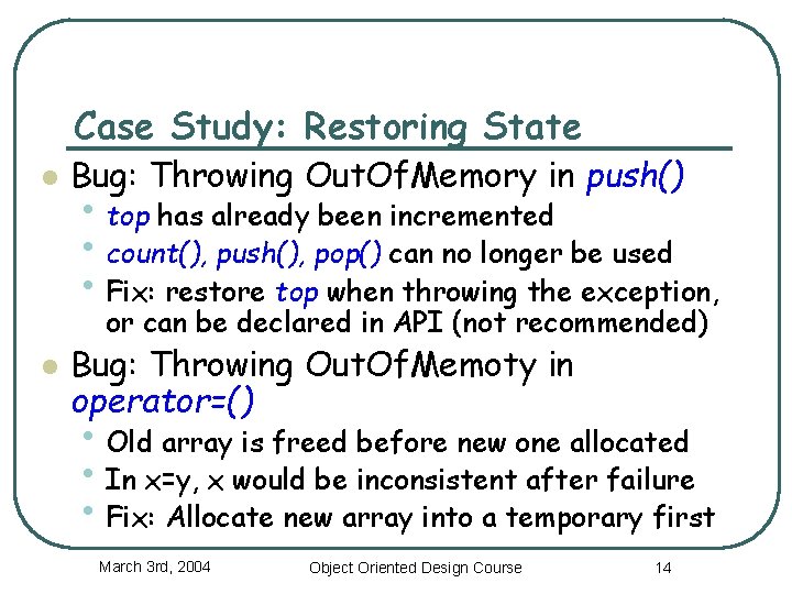 Case Study: Restoring State l Bug: Throwing Out. Of. Memory in push() • top