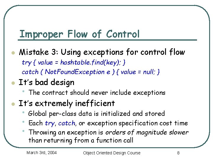 Improper Flow of Control l Mistake 3: Using exceptions for control flow try {