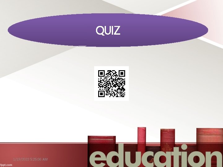 QUIZ 1/19/2022 5: 25: 06 AM 