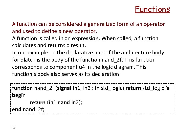 Functions A function can be considered a generalized form of an operator and used