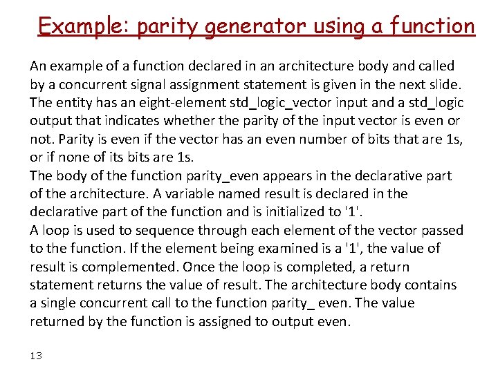 Example: parity generator using a function An example of a function declared in an