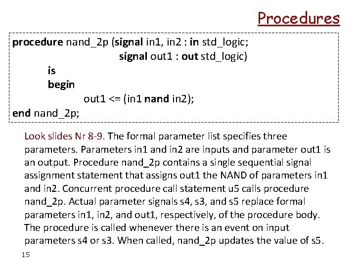 Procedures procedure nand_2 p (signal in 1, in 2 : in std_logic; signal out