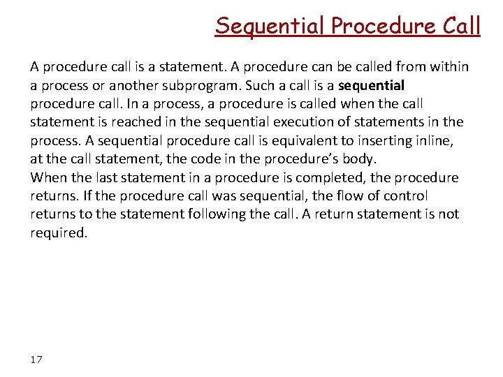 Sequential Procedure Call A procedure call is a statement. A procedure can be called