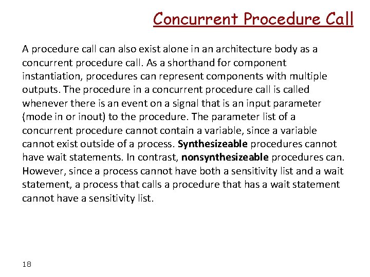 Concurrent Procedure Call A procedure call can also exist alone in an architecture body