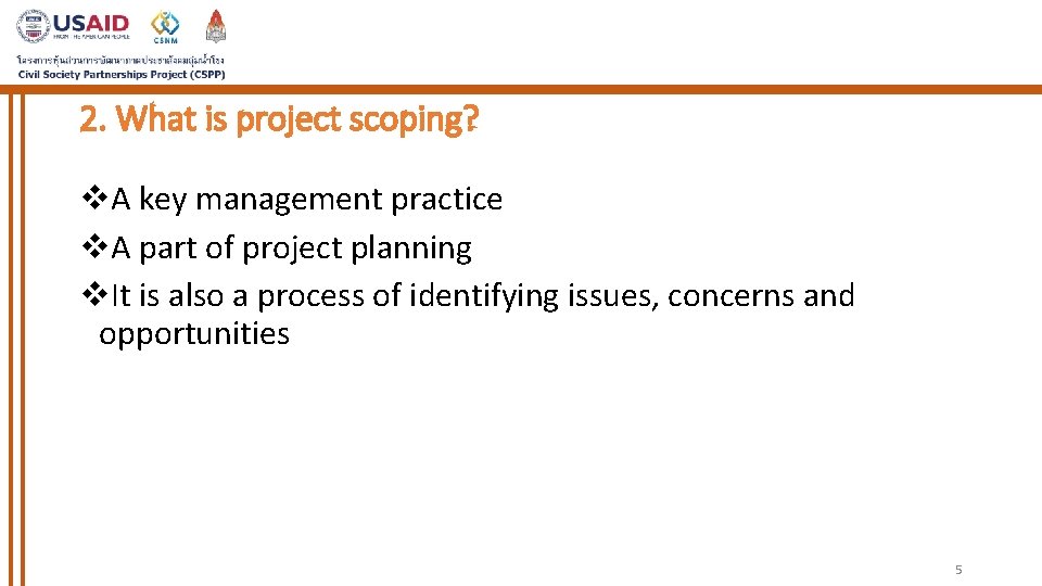 2. What is project scoping? v. A key management practice v. A part of