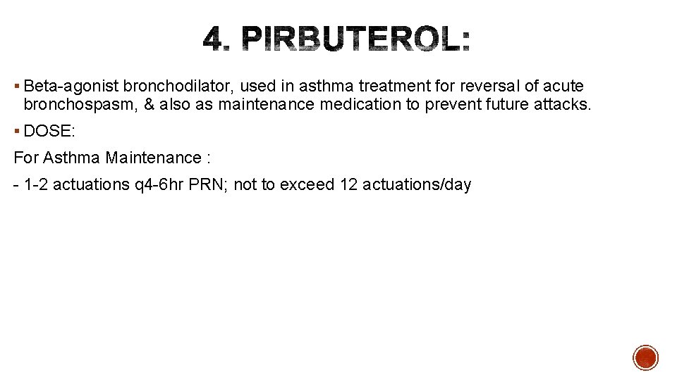 § Beta-agonist bronchodilator, used in asthma treatment for reversal of acute bronchospasm, & also