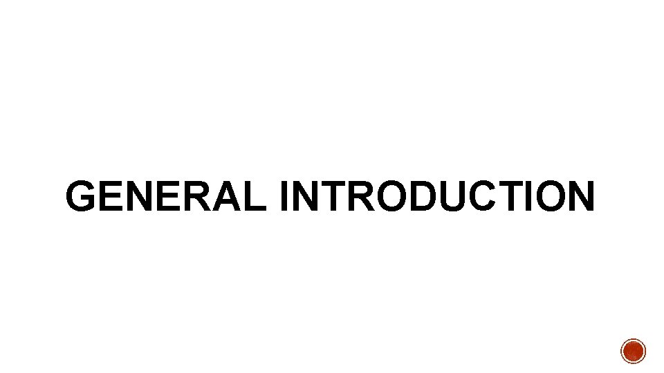 GENERAL INTRODUCTION 