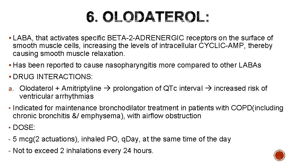 § LABA, that activates specific BETA-2 -ADRENERGIC receptors on the surface of smooth muscle