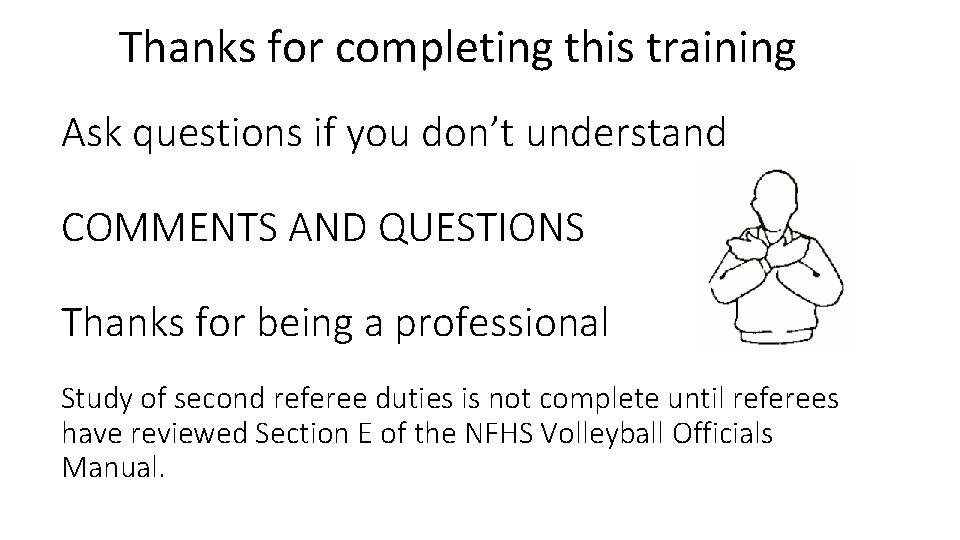 Thanks for completing this training Ask questions if you don’t understand COMMENTS AND QUESTIONS