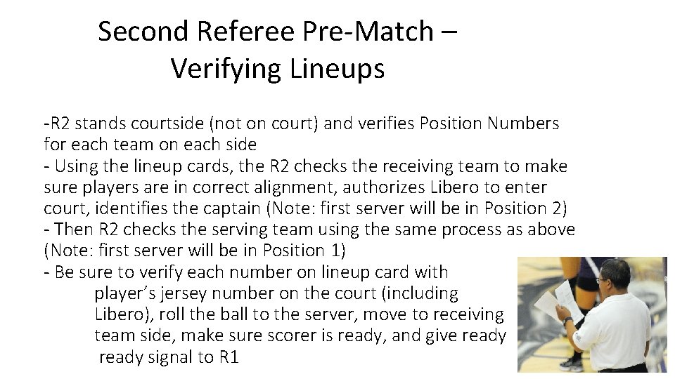 Second Referee Pre-Match – Verifying Lineups -R 2 stands courtside (not on court) and