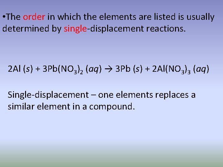  • The order in which the elements are listed is usually determined by