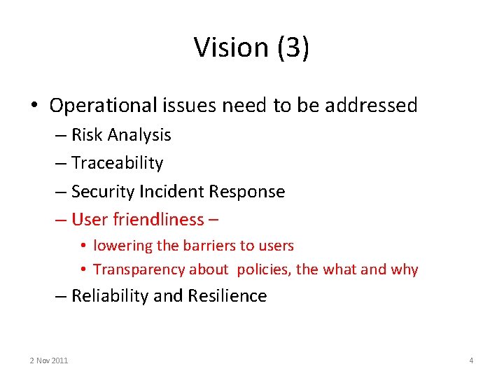 Vision (3) • Operational issues need to be addressed – Risk Analysis – Traceability