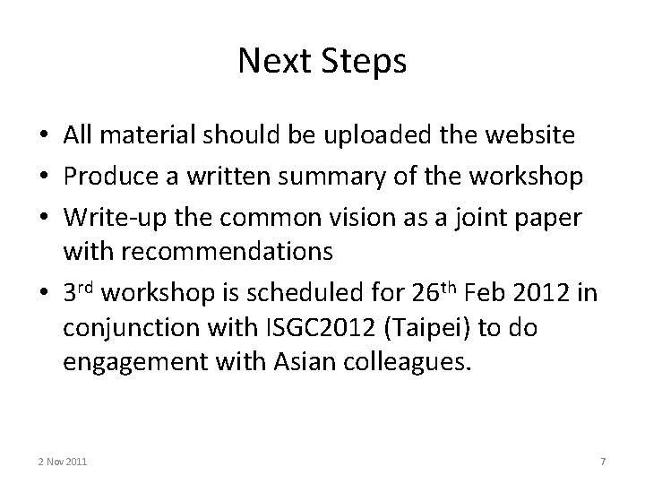 Next Steps • All material should be uploaded the website • Produce a written