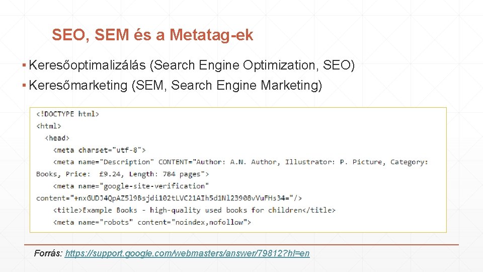 SEO, SEM és a Metatag-ek ▪ Keresőoptimalizálás (Search Engine Optimization, SEO) ▪ Keresőmarketing (SEM,