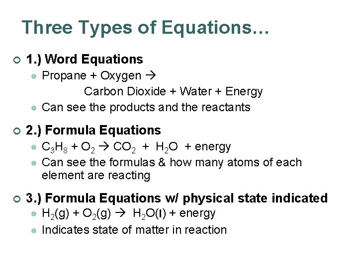 Three Types of Equations… ¢ 1. ) Word Equations l l ¢ 2. )