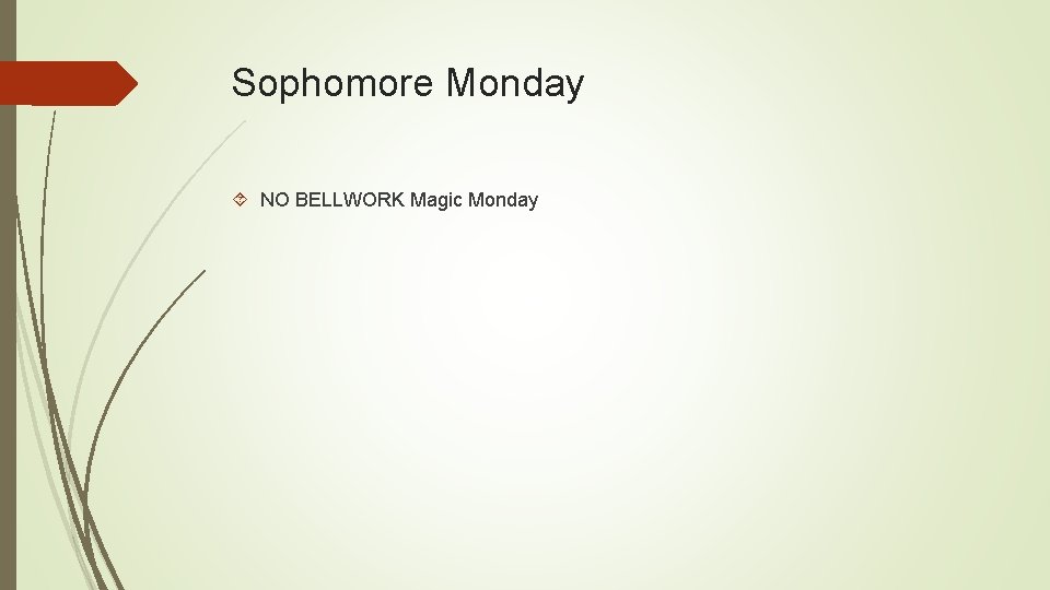 Sophomore Monday NO BELLWORK Magic Monday 