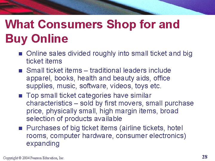 What Consumers Shop for and Buy Online sales divided roughly into small ticket and