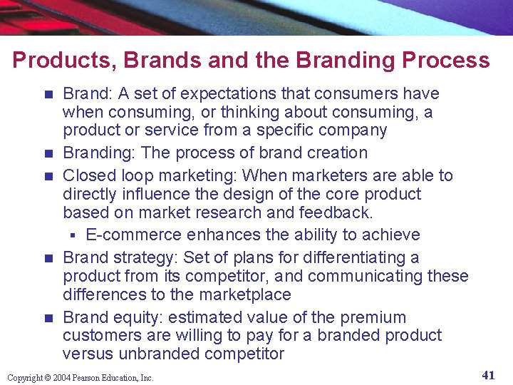 Products, Brands and the Branding Process n n n Brand: A set of expectations