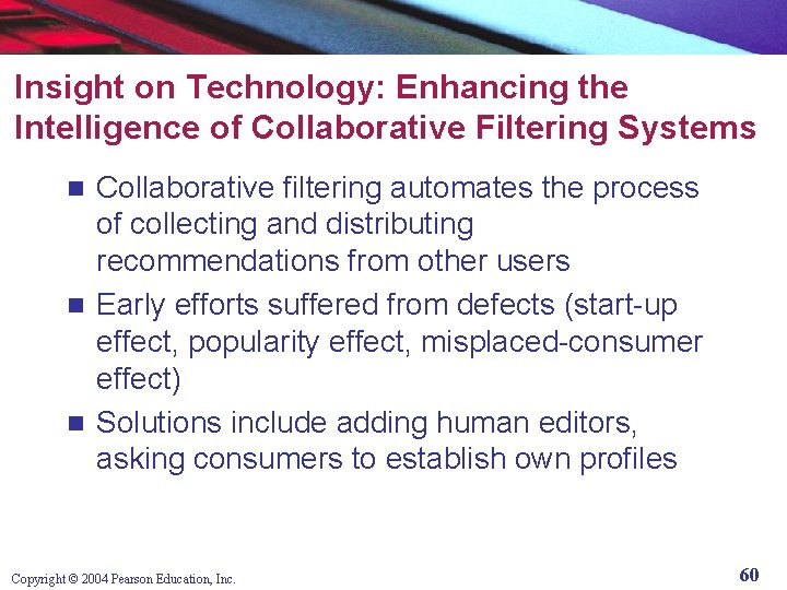 Insight on Technology: Enhancing the Intelligence of Collaborative Filtering Systems Collaborative filtering automates the