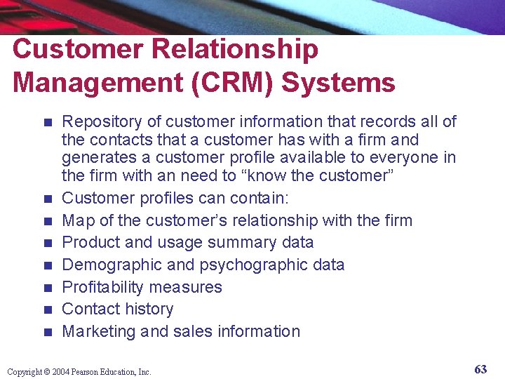 Customer Relationship Management (CRM) Systems n n n n Repository of customer information that