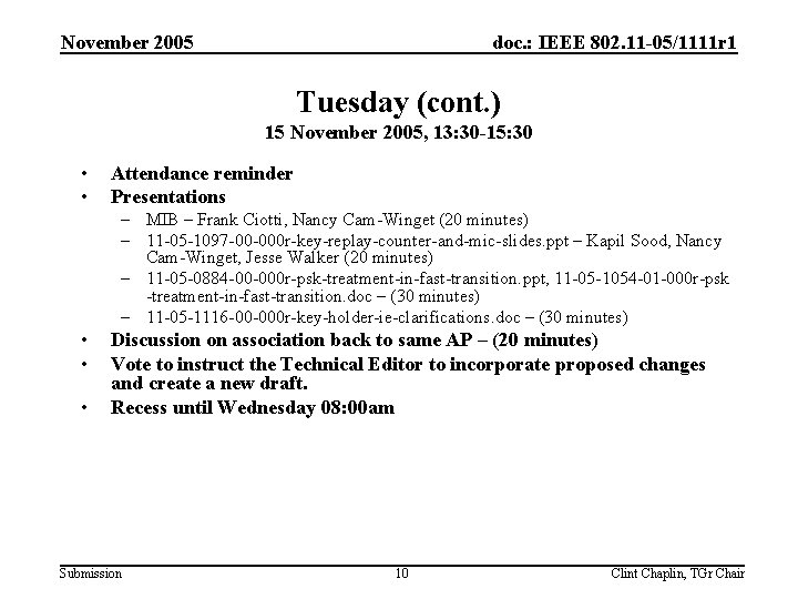 November 2005 doc. : IEEE 802. 11 -05/1111 r 1 Tuesday (cont. ) 15