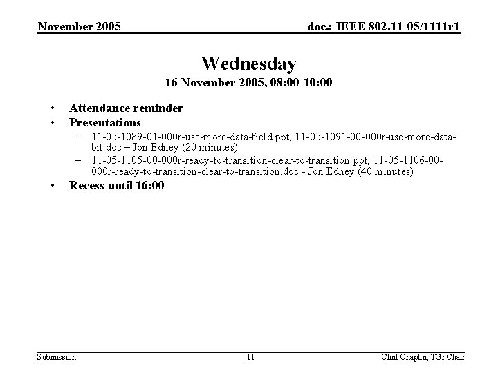 November 2005 doc. : IEEE 802. 11 -05/1111 r 1 Wednesday 16 November 2005,