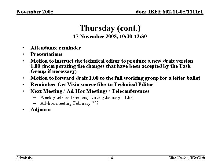 November 2005 doc. : IEEE 802. 11 -05/1111 r 1 Thursday (cont. ) 17