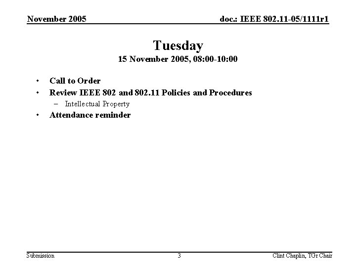 November 2005 doc. : IEEE 802. 11 -05/1111 r 1 Tuesday 15 November 2005,