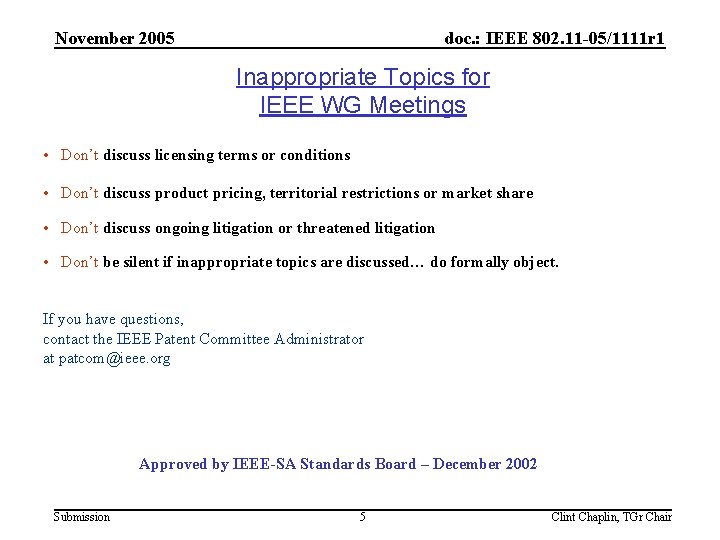 November 2005 doc. : IEEE 802. 11 -05/1111 r 1 Inappropriate Topics for IEEE