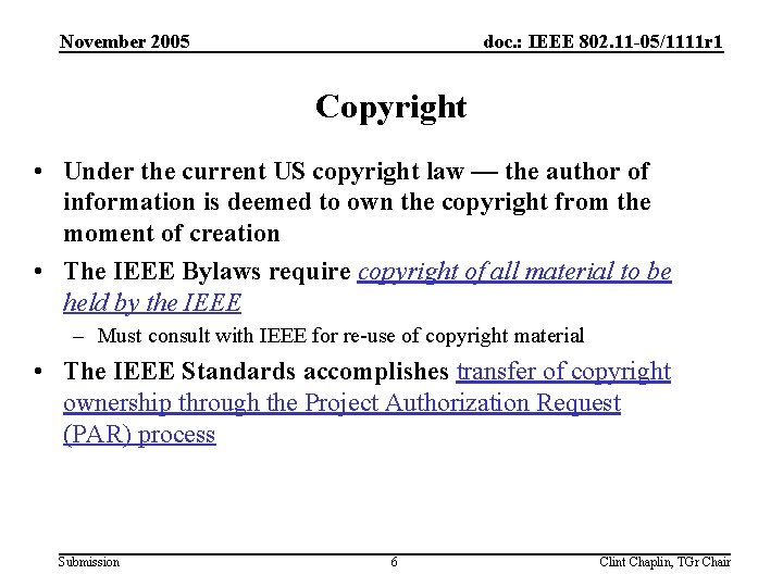 November 2005 doc. : IEEE 802. 11 -05/1111 r 1 Copyright • Under the