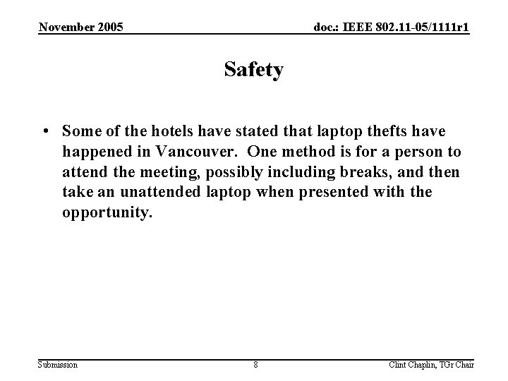 November 2005 doc. : IEEE 802. 11 -05/1111 r 1 Safety • Some of