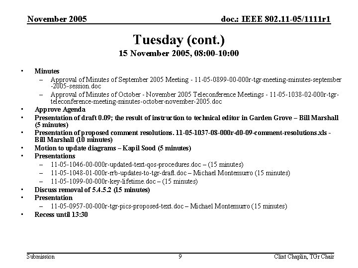 November 2005 doc. : IEEE 802. 11 -05/1111 r 1 Tuesday (cont. ) 15