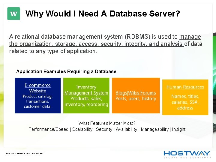 Why Would I Need A Database Server? A relational database management system (RDBMS) is Why Would I Need A Database Server? A relational database management system (RDBMS) is