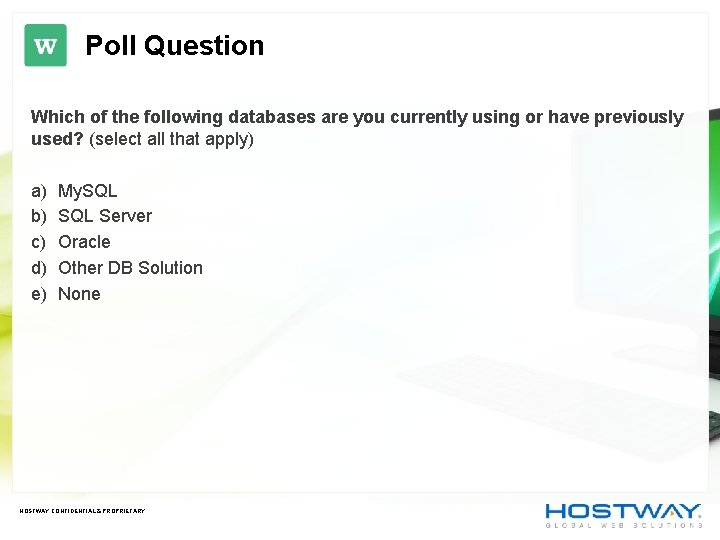 Poll Question Which of the following databases are you currently using or have previously Poll Question Which of the following databases are you currently using or have previously