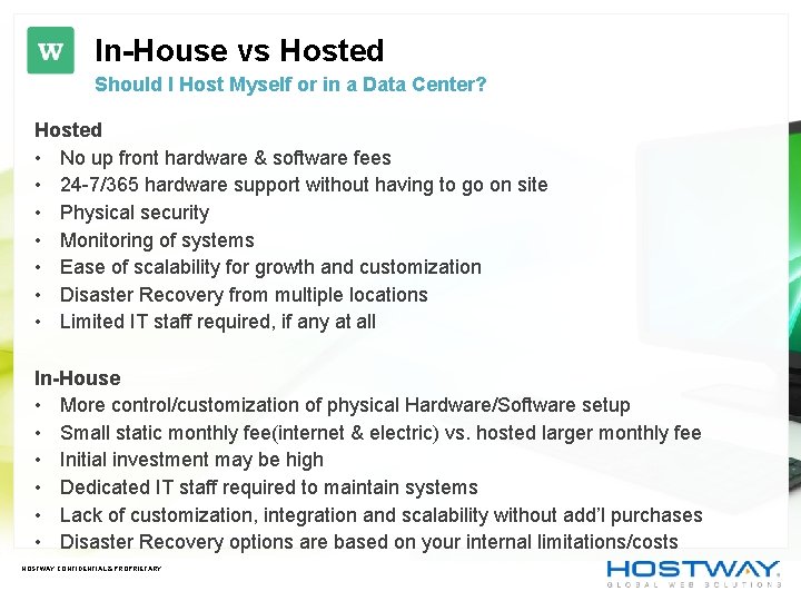 In-House vs Hosted Should I Host Myself or in a Data Center? Hosted • In-House vs Hosted Should I Host Myself or in a Data Center? Hosted •