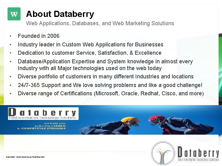 About Databerry Web Applications, Databases, and Web Marketing Solutions • • Founded in 2006 About Databerry Web Applications, Databases, and Web Marketing Solutions • • Founded in 2006