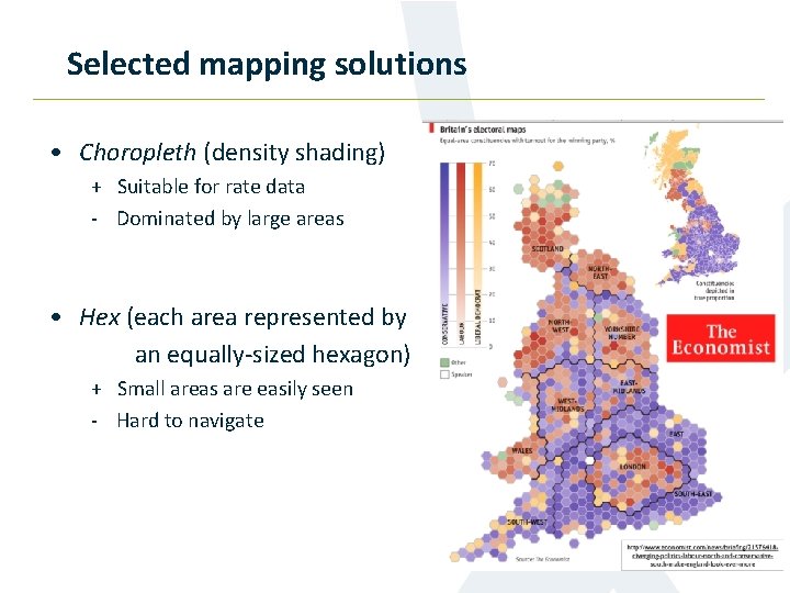 Selected mapping solutions • Choropleth (density shading) + Suitable for rate data - Dominated