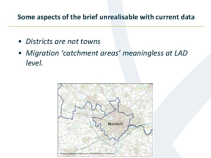 Some aspects of the brief unrealisable with current data • Districts are not towns