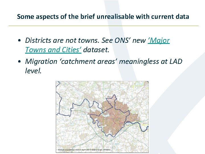 Some aspects of the brief unrealisable with current data • Districts are not towns.