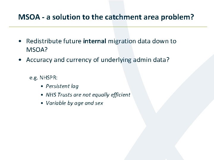 MSOA - a solution to the catchment area problem? • Redistribute future internal migration