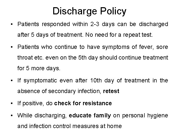 Discharge Policy • Patients responded within 2 -3 days can be discharged after 5