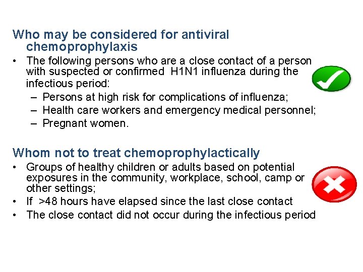 Who may be considered for antiviral chemoprophylaxis • The following persons who are a