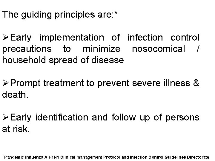 The guiding principles are: * ØEarly implementation of infection control precautions to minimize nosocomical