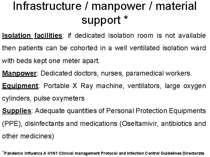 Infrastructure / manpower / material support * Isolation facilities: if dedicated isolation room is