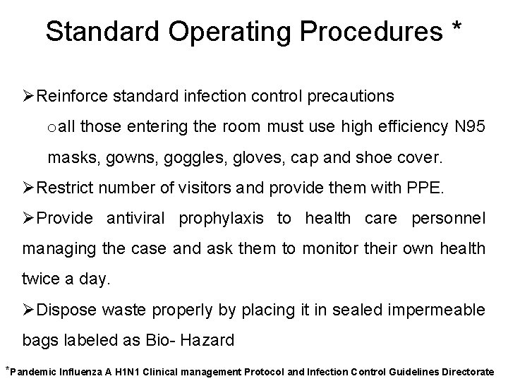 Standard Operating Procedures * ØReinforce standard infection control precautions oall those entering the room
