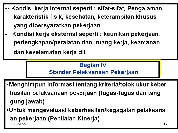  • - Kondisi kerja internal seperti : sifat-sifat, Pengalaman, karakteristik fisik, kesehatan, keterampilan