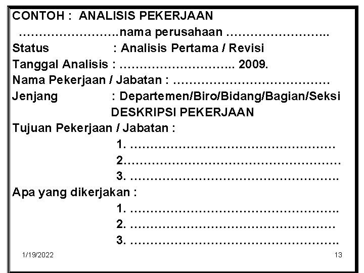 CONTOH : ANALISIS PEKERJAAN …………. nama perusahaan …………. . Status : Analisis Pertama /