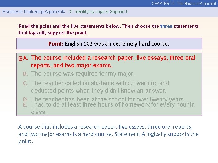 CHAPTER 10 The Basics of Argument Practice in Evaluating Arguments / 3 Identifying Logical